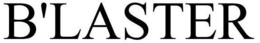 B'LASTER trademark