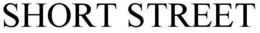 SHORT STREET trademark