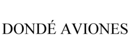 DONDÉ AVIONES trademark