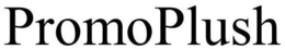 PROMOPLUSH trademark