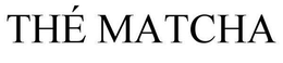 THÉ MATCHA trademark