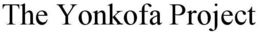 THE YONKOFA PROJECT trademark