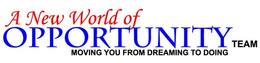 A NEW WORLD OF OPPORTUNITY TEAM MOVING YOU FROM DREAMING TO DOING trademark