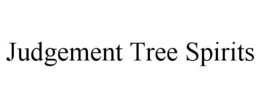 JUDGEMENT TREE SPIRITS trademark