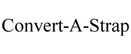 CONVERT-A-STRAP trademark