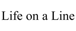 LIFE ON A LINE trademark