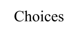 CHOICES trademark