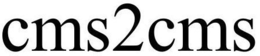 CMS2CMS trademark