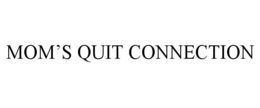 MOM'S QUIT CONNECTION trademark