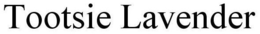 TOOTSIE LAVENDER trademark