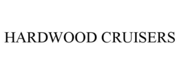 HARDWOOD CRUISERS trademark