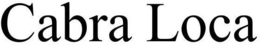 CABRA LOCA trademark