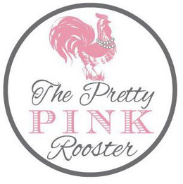 THE PRETTY PINK ROOSTER trademark