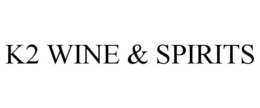 K2 WINE & SPIRITS trademark