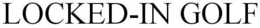 LOCKED-IN GOLF trademark