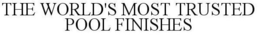 THE WORLD'S MOST TRUSTED POOL FINISHES trademark