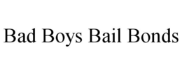 BAD BOYS BAIL BONDS trademark