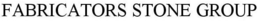 FABRICATORS STONE GROUP trademark