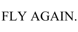 FLY AGAIN. trademark