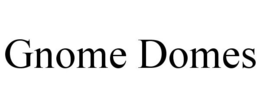 GNOME DOMES trademark