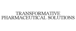 TRANSFORMATIVE PHARMACEUTICAL SOLUTIONS trademark