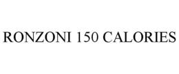 RONZONI 150 CALORIES trademark