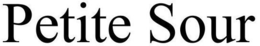 PETITE SOUR trademark