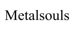 METALSOULS trademark