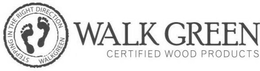 WALK GREEN CERTIFIED WOOD PRODUCTS STEPPING IN THE RIGHT DIRECTION WALKGREEN trademark