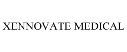 XENNOVATE MEDICAL trademark