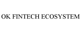 OK FINTECH ECOSYSTEM trademark
