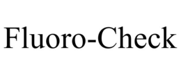 FLUORO-CHECK trademark