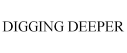 DIGGING DEEPER trademark