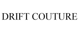 DRIFT COUTURE trademark