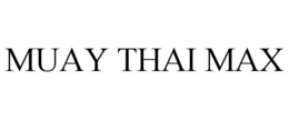 MUAY THAI MAX trademark