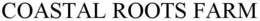 COASTAL ROOTS FARM trademark
