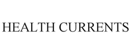 HEALTH CURRENTS trademark