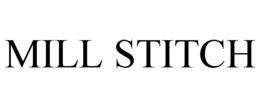 MILL STITCH trademark