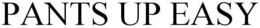 PANTS UP EASY trademark