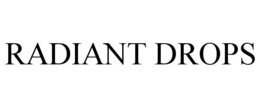 RADIANT DROPS trademark