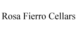 ROSA FIERRO CELLARS trademark