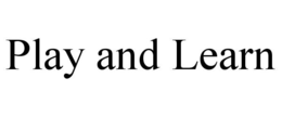 PLAY AND LEARN trademark