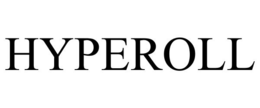 HYPEROLL trademark