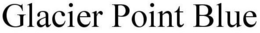 GLACIER POINT BLUE trademark