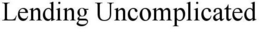 LENDING UNCOMPLICATED trademark