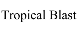 TROPICAL BLAST trademark