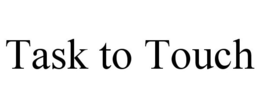 TASK TO TOUCH trademark