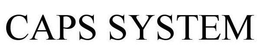 CAPS SYSTEM trademark
