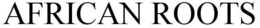 AFRICAN ROOTS trademark