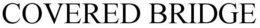 COVERED BRIDGE trademark